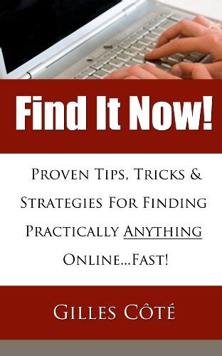 find it now proven tips tricks and strategies for finding practically anything online fast Reader