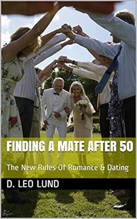 finding a mate after 50 the new rules of romance and dating Doc