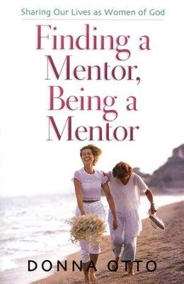 finding a mentor being a mentor sharing our lives as women of god Kindle Editon