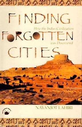 finding forgotten cities how the indus civilization was discovered Doc