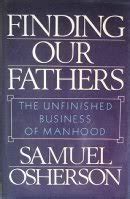 finding our fathers the unfinished business of manhood Epub