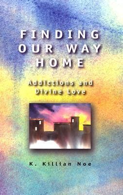 finding our way home addictions and divine love Epub