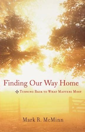 finding our way home turning back to what matters most Kindle Editon