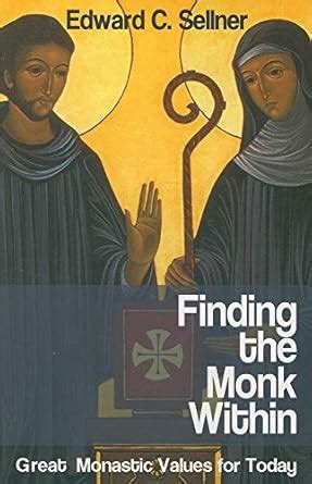 finding the monk within great monastic values for today Kindle Editon