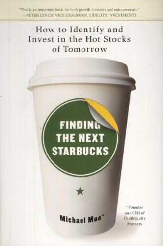 finding the next starbucks how to identify and invest in the hot stocks of tomorrow Kindle Editon