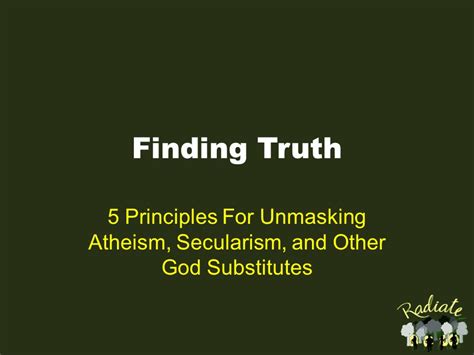 finding truth 5 principles for unmasking atheism secularism and other god substitutes Doc