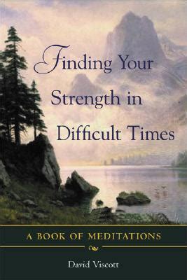 finding your strength in difficult times david viscott Doc