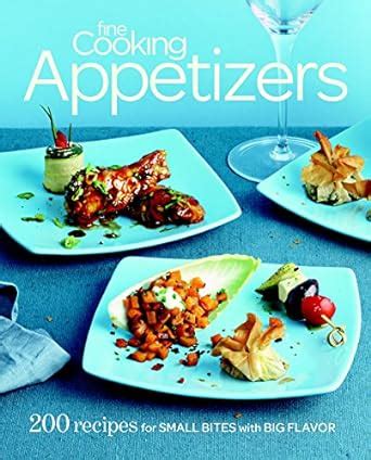 fine cooking appetizers 200 recipes for small bites with big flavor Kindle Editon