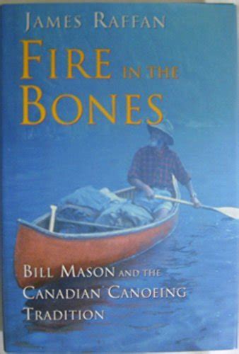 fire in the bones bill mason and the canadian canoeing tradition PDF