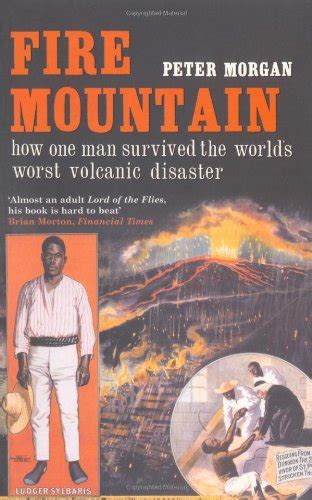 fire mountain how one man survived the worlds worst volcanic disaster Epub