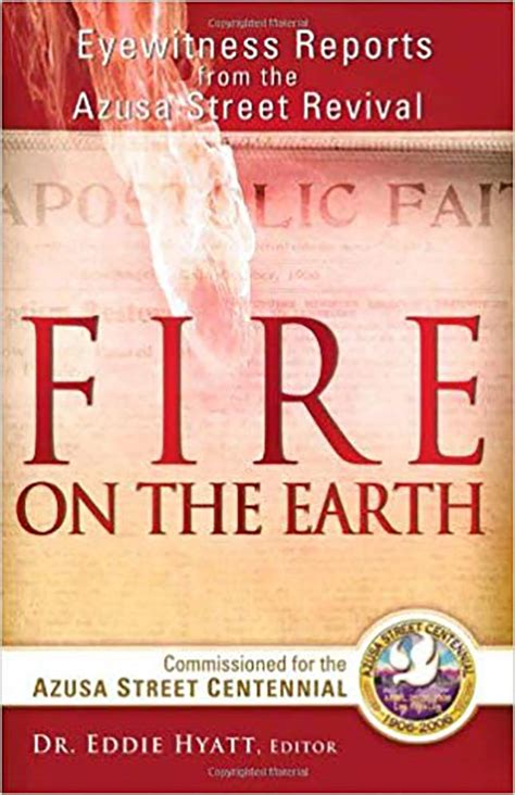 fire on the earth eyewitness reports from the azusa street revival Kindle Editon