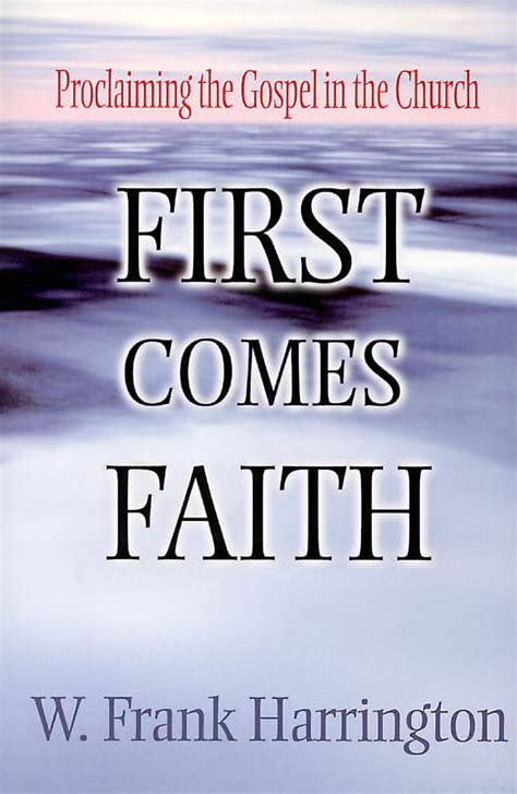 first comes faith proclaiming the gospel in the church Doc