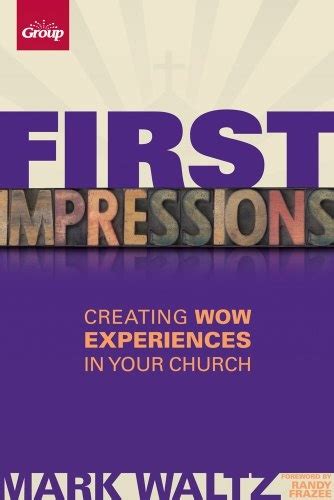 first impressions revised creating wow experiences in your church Reader