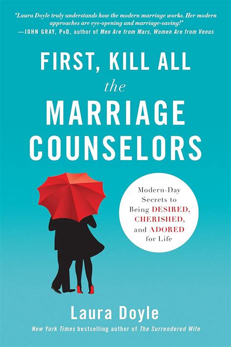 first kill all the marriage counselors modern day secrets to being desired cherished and adored for life PDF