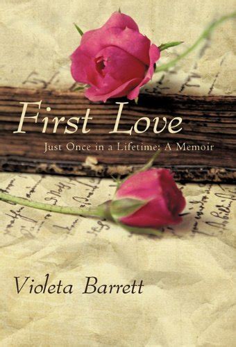 first love just once in a lifetime a memoir Reader