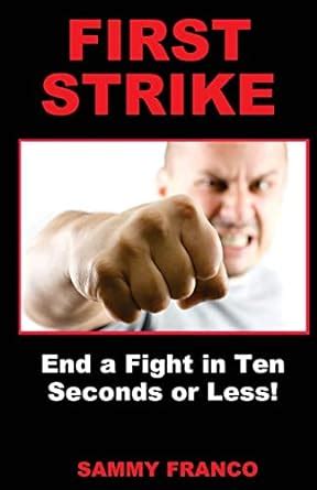 first strike end a fight in ten seconds or less Doc