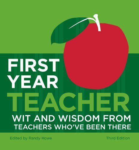 first year teacher wit and wisdom from teachers whoâ€™ve been there Doc