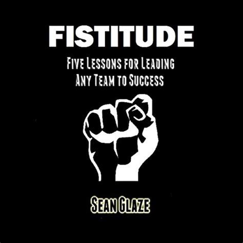 fistitude five lessons for leading any team to success paperback Epub