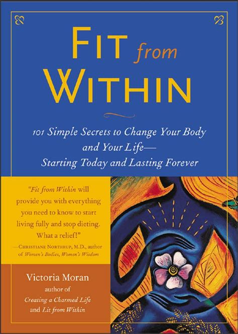 fit from within 101 simple secrets to change your body and your life starting today and lasting forever Doc