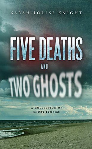 five deaths ghosts sarah louise knight Kindle Editon