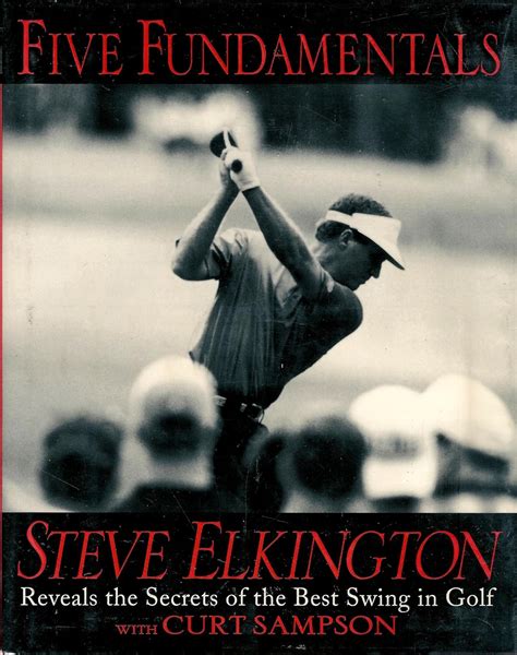 five fundamentals steve elkington reveals the secrets of the best swing in golf PDF