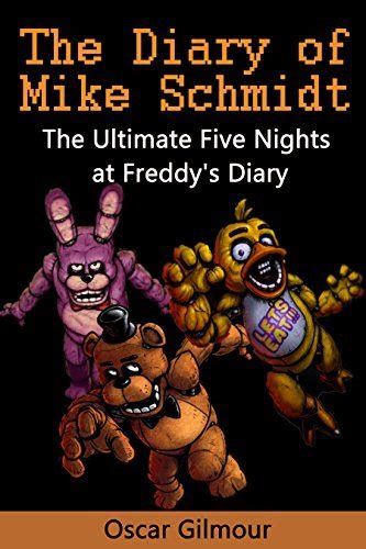 five nights at freddys diary of mike schmidt the ultimate five nights at freddys diary an unofficial fnaf Kindle Editon