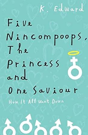 five nincompoops the princess and one savior how it all went down Epub