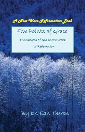 five points of grace the success of god in the work of redemption Doc