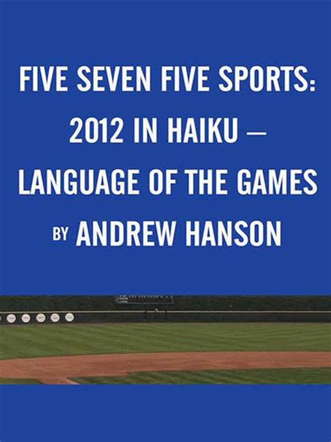 five seven five sports 2012 in haiku – language of the games Epub