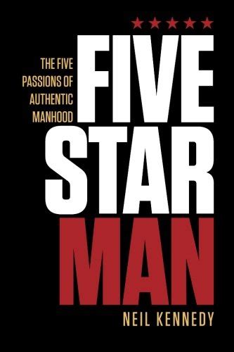 fivestarman the five passions of authentic manhood PDF