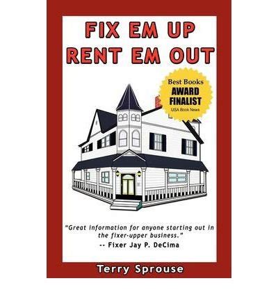 fix em up rent em out how to start your own house fix up and rental business in your spare time or investing Epub