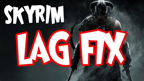 fix lag with mod skyrim