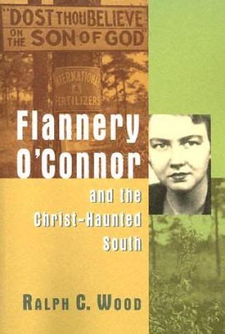 flannery oconnor and the christ haunted south Reader