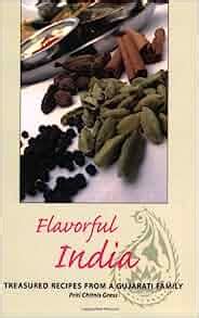 flavorful india treasured recipes from a gujarati family Reader