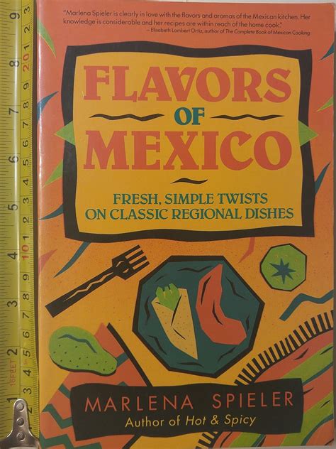 flavors of mexico fresh simple twists on classic regional dishes Kindle Editon