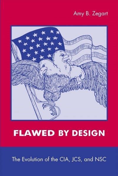 flawed by design the evolution of the cia jcs and nsc Epub