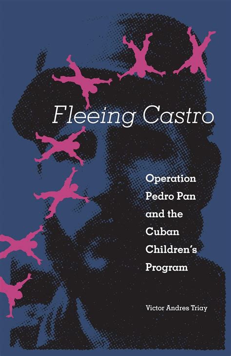 fleeing castro operation pedro pan and the cuban childrens program Reader