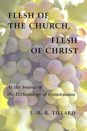 flesh of the church flesh of christ at the source of the ecclesiology of communion pueblo books Doc