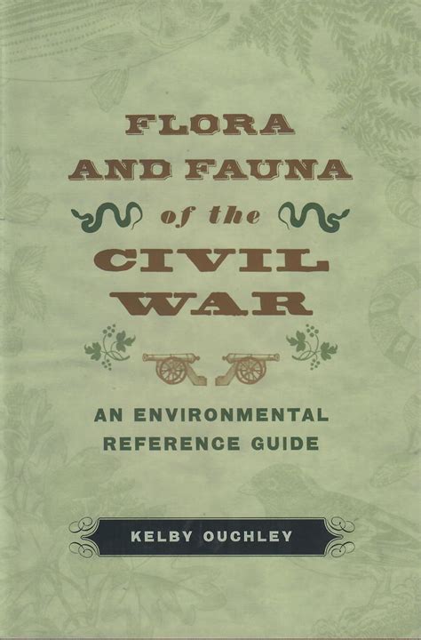 flora and fauna of the civil war an environmental reference guide Reader