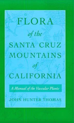 flora of the santa cruz mountains of california a manual of the vascular plants PDF