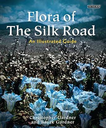 flora of the silk road the complete illustrated guide PDF