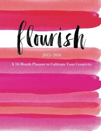 flourish a 16 month planner to cultivate your creativity Reader