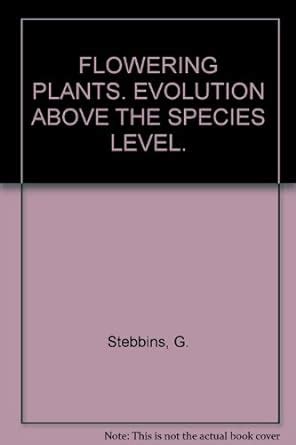 flowering plants evolution above the species level PDF