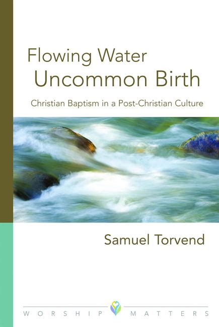 flowing water uncommon birth worship matters Reader