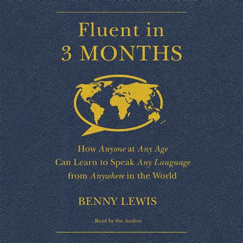 fluent in 3 months how anyone at any age can learn to speak any language from anywhere in the world Reader