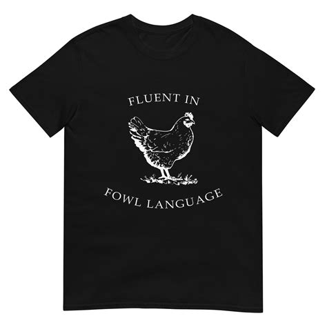 fluent in fowl language shirt