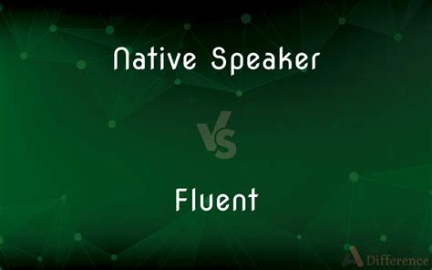 fluent vs native