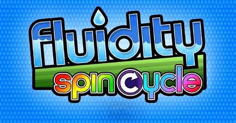 Fluidity Spin Cycle Walkthrough