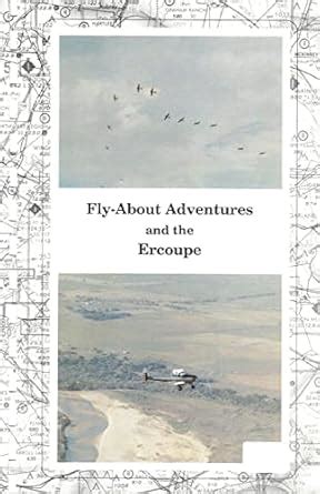 fly about adventures and the ercoupe flying the open cockpit convertable ercoupe Kindle Editon