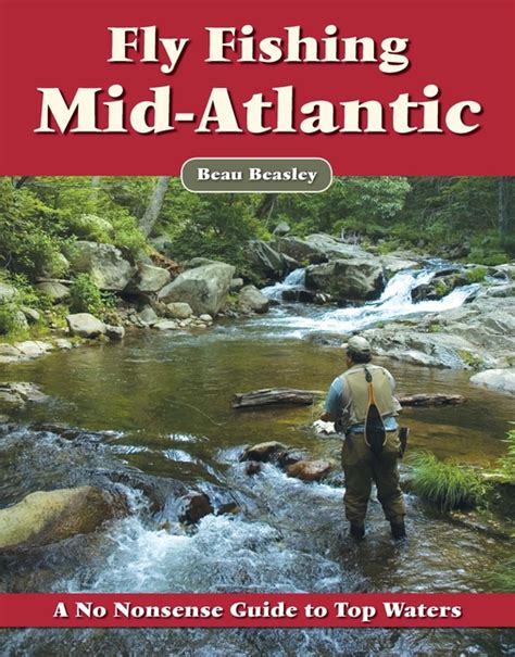 fly fishing the mid atlantic a no nonsense guide to top waters Kindle Editon